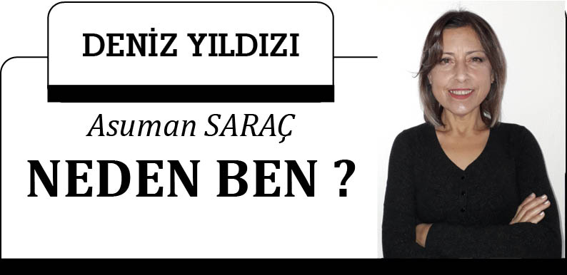 NEDEN BEN ?