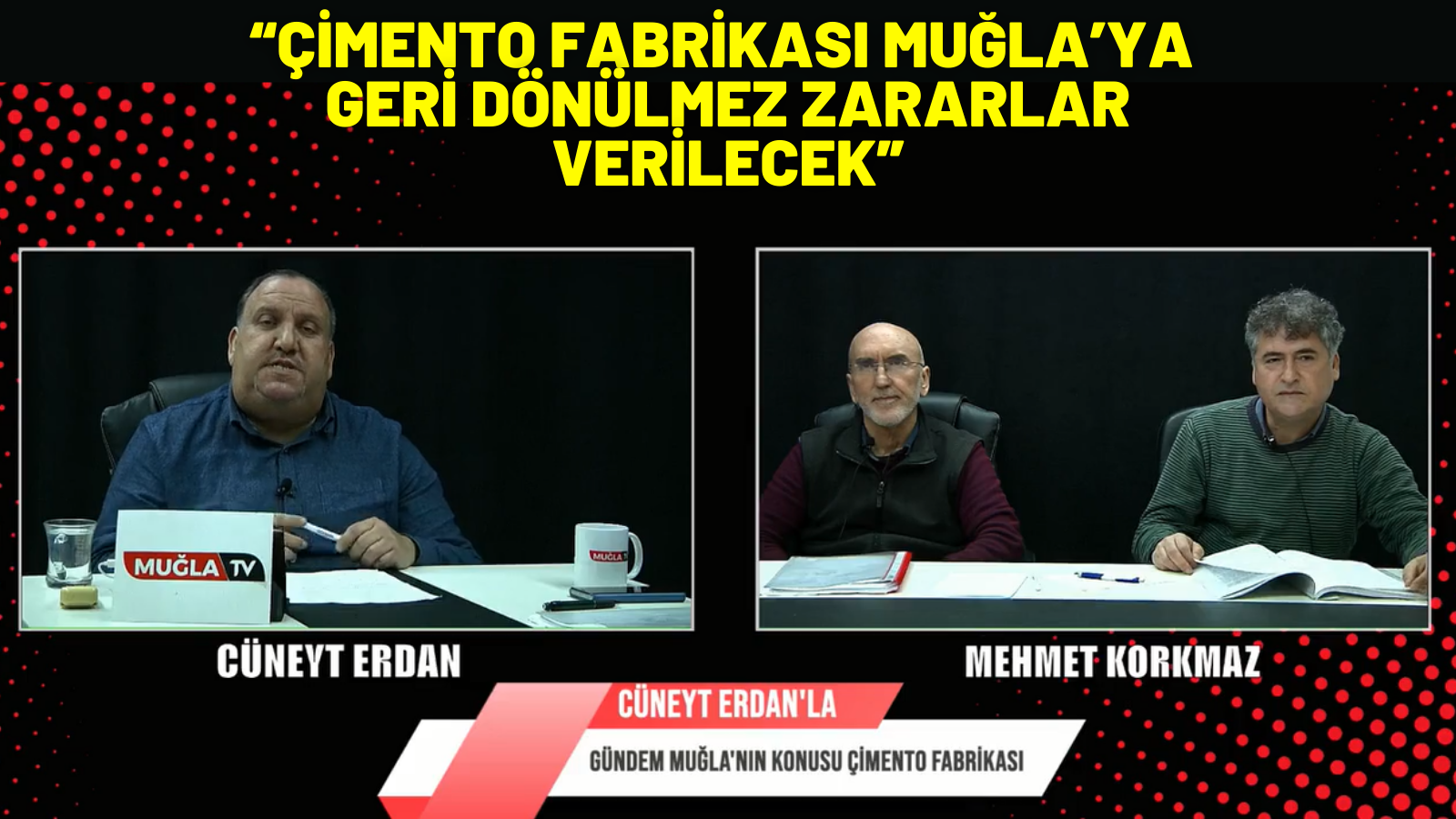 “ÇİMENTO FABRİKASI MUĞLA’YA GERİ DÖNÜLMEZ ZARARLAR VERECEK”