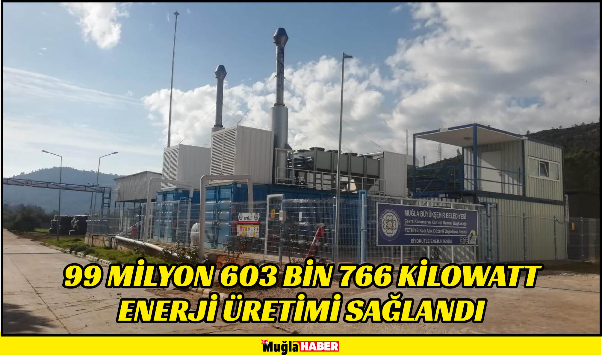 99 MİLYON 603 BİN 766 KİLOWATT ENERJİ ÜRETİMİ SAĞLANDI