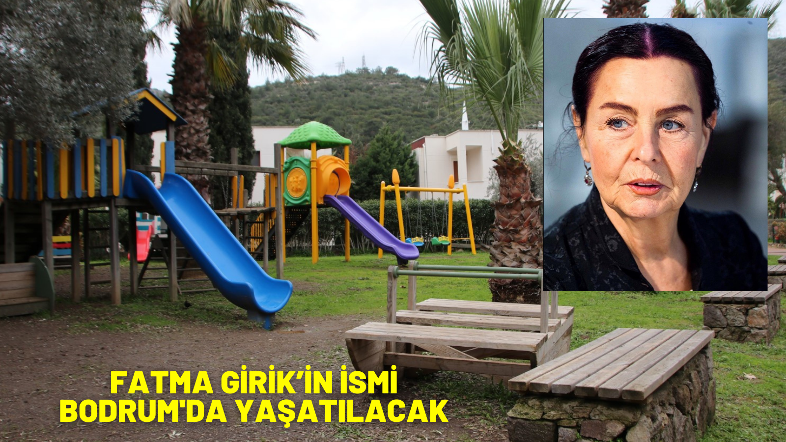 FATMA GİRİK’İN İSMİ BODRUM'DA YAŞATILACAK