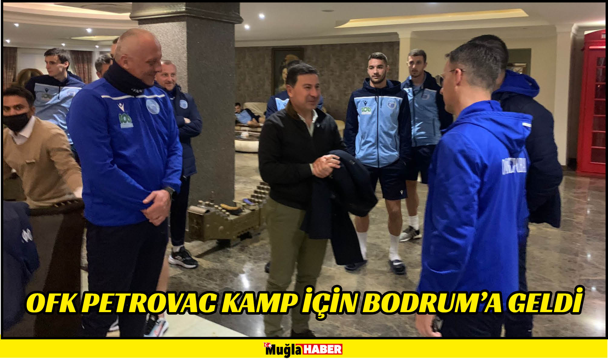 OFK PETROVAC KAMP İÇİN BODRUM'A GELDİ 