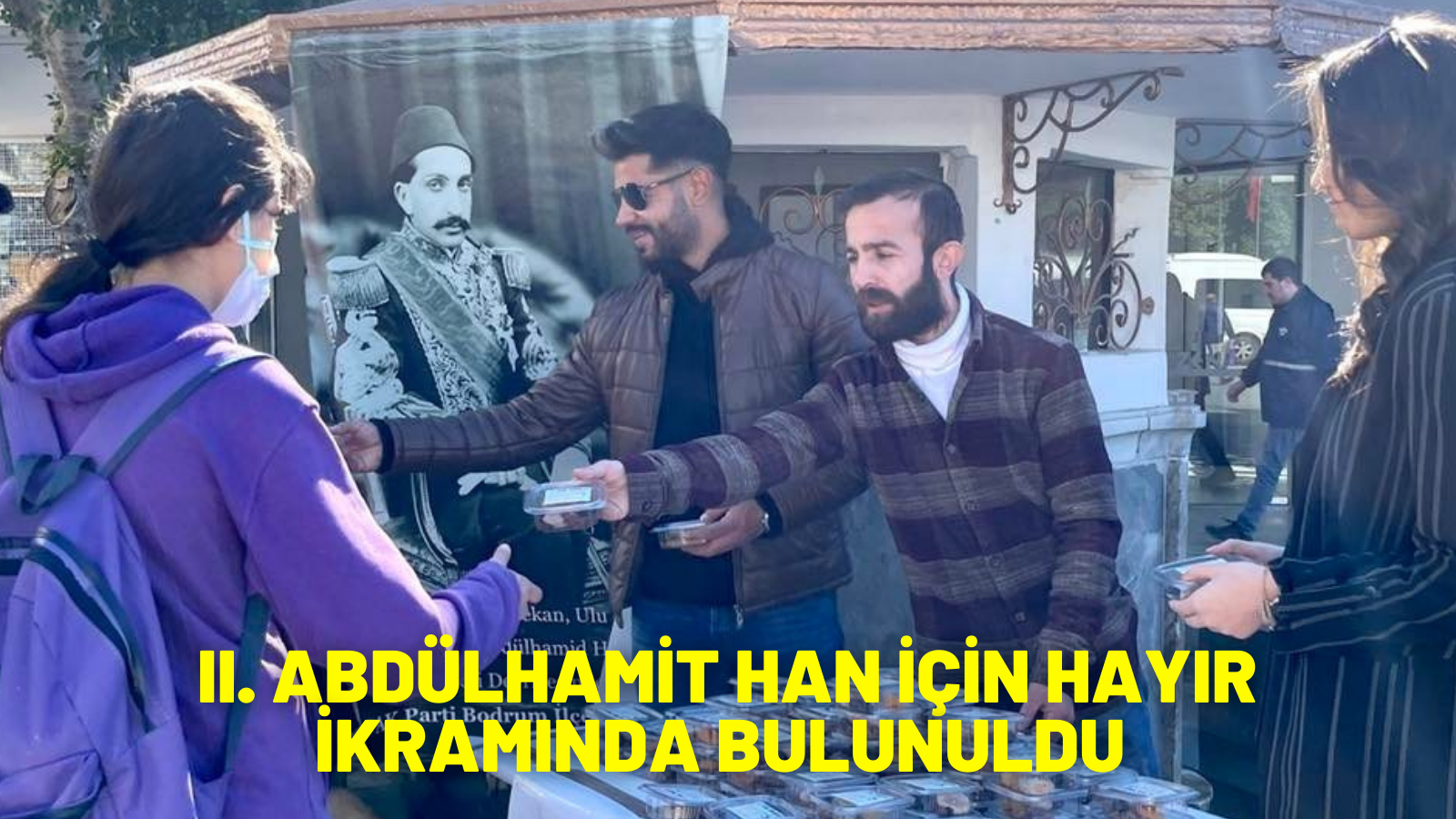 II. ABDÜLHAMİT HAN İÇİN HAYIR İKRAMINDA BULUNULDU