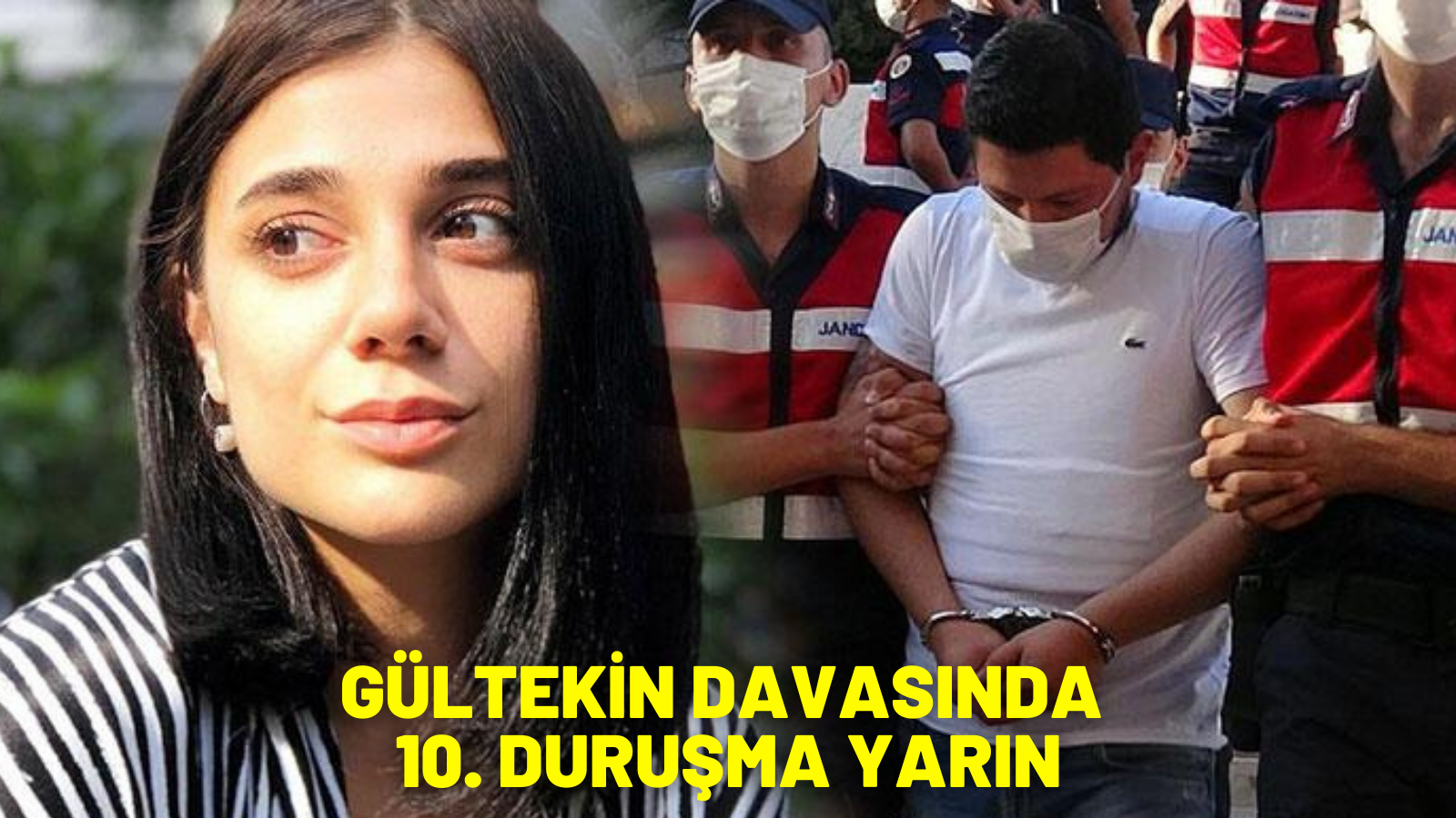 GÜLTEKİN DAVASINDA 10. DURUŞMA YARIN