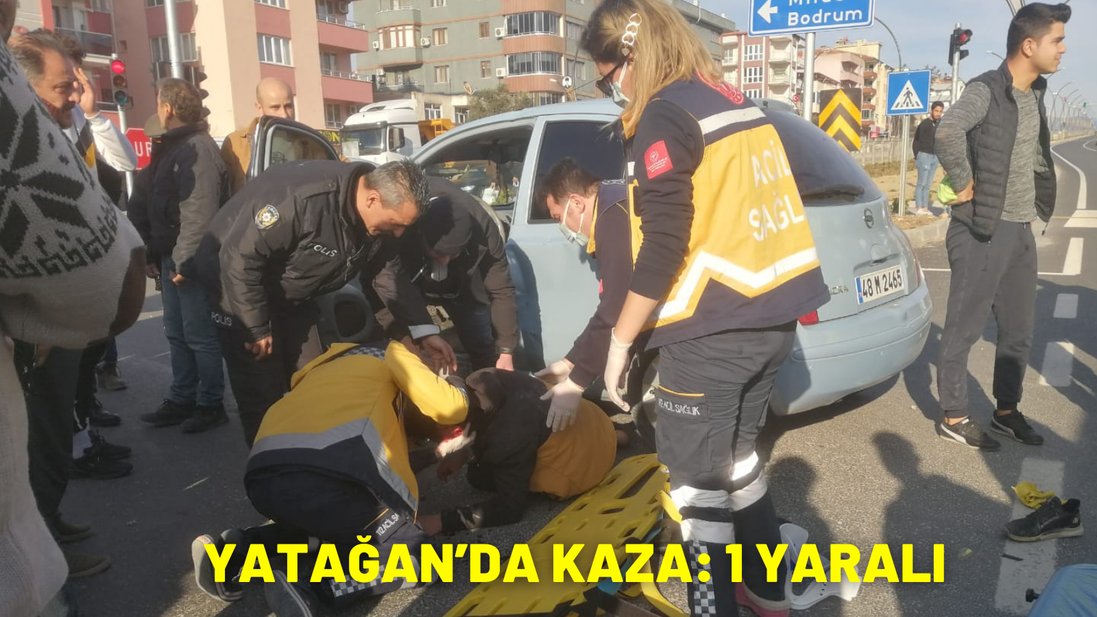 YATAĞAN’DA KAZA: 1 YARALI