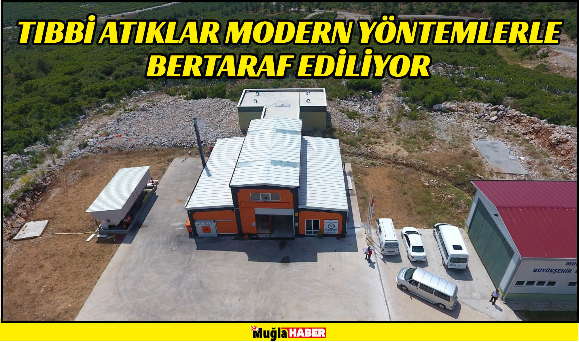 TIBBİ ATIKLAR MODERN YÖNTEMLERLE BERTARAF EDİLİYOR