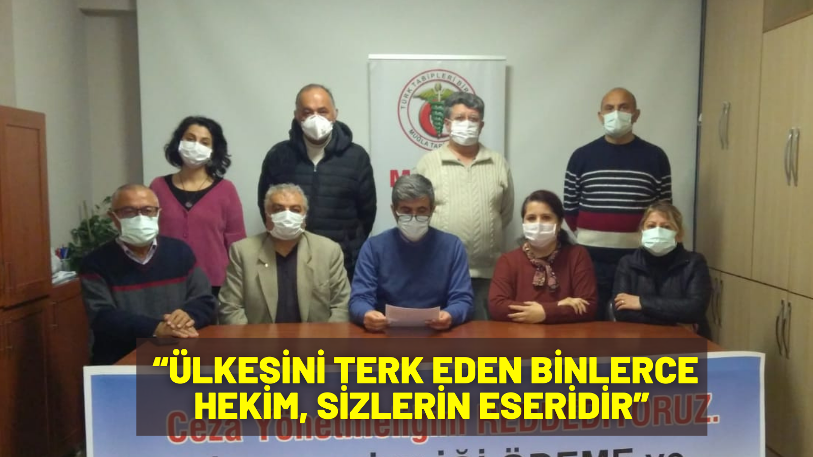 “ÜLKESİNİ TERK EDEN BİNLERCE HEKİM, SİZLERİN ESERİDİR”