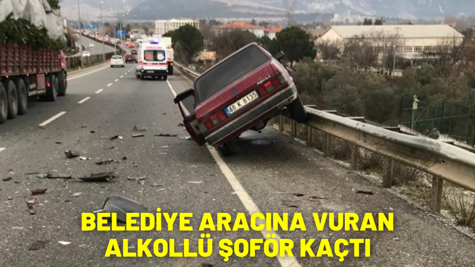 BELEDİYE ARACINA VURAN ALKOLLÜ ŞOFÖR KAÇTI