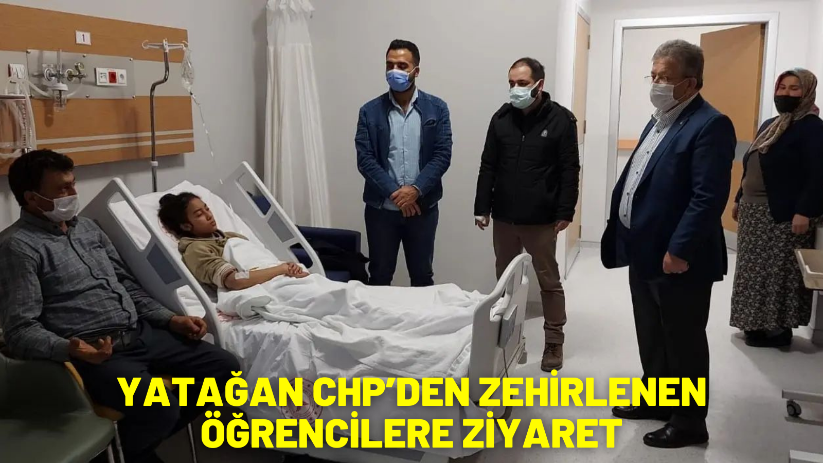 YATAĞAN CHP’DEN ZEHİRLENEN ÖĞRENCİLERE ZİYARET