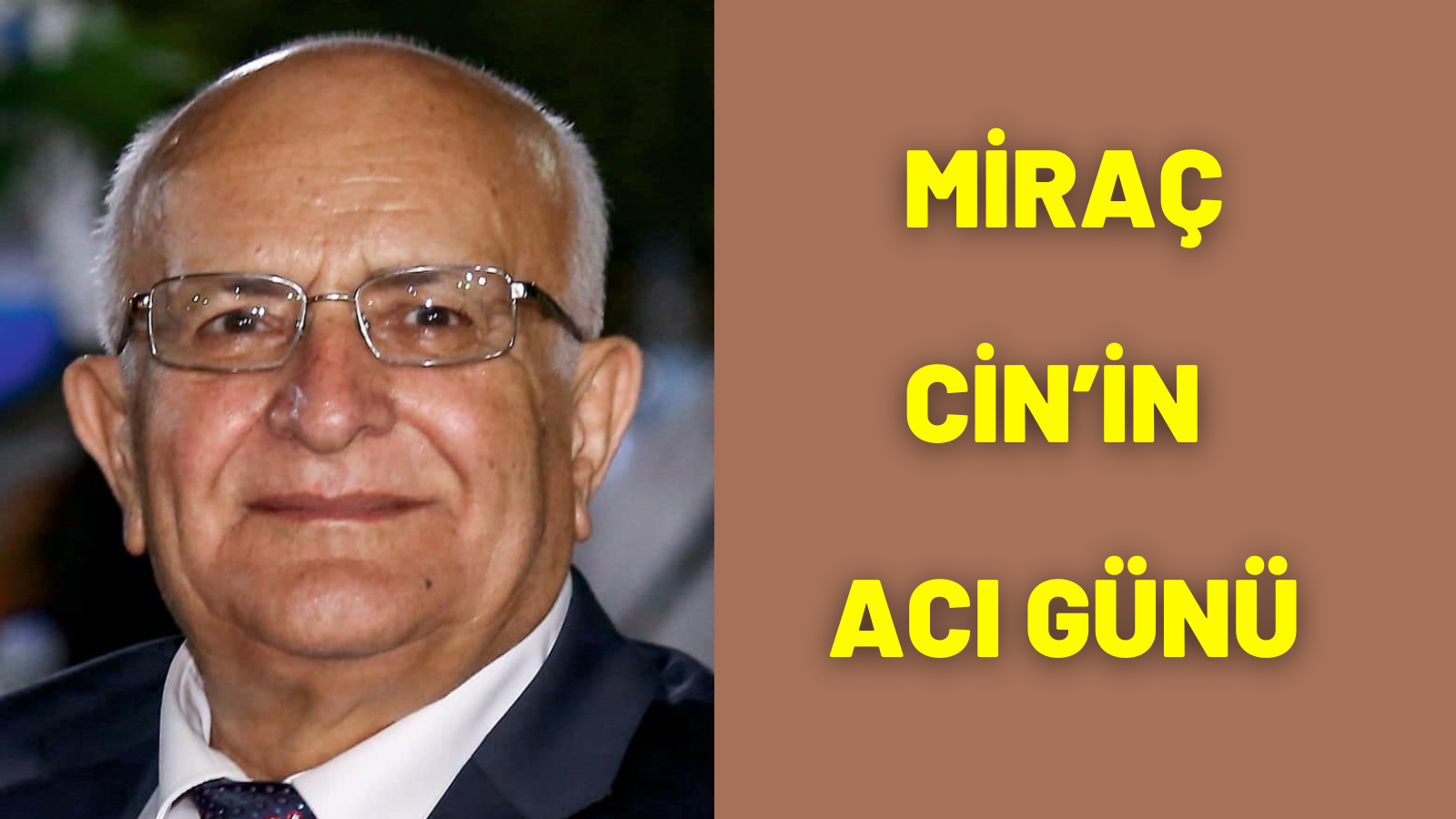 Miraç Cin’in acı günü