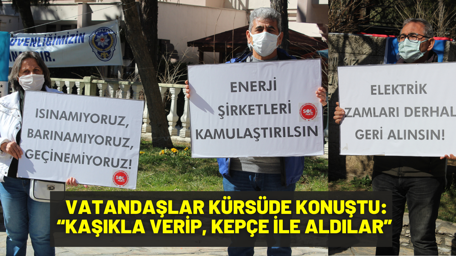 VATANDAŞLAR KÜRSÜDE KONUŞTU: “KAŞIKLA VERİP, KEPÇE İLE ALDILAR”