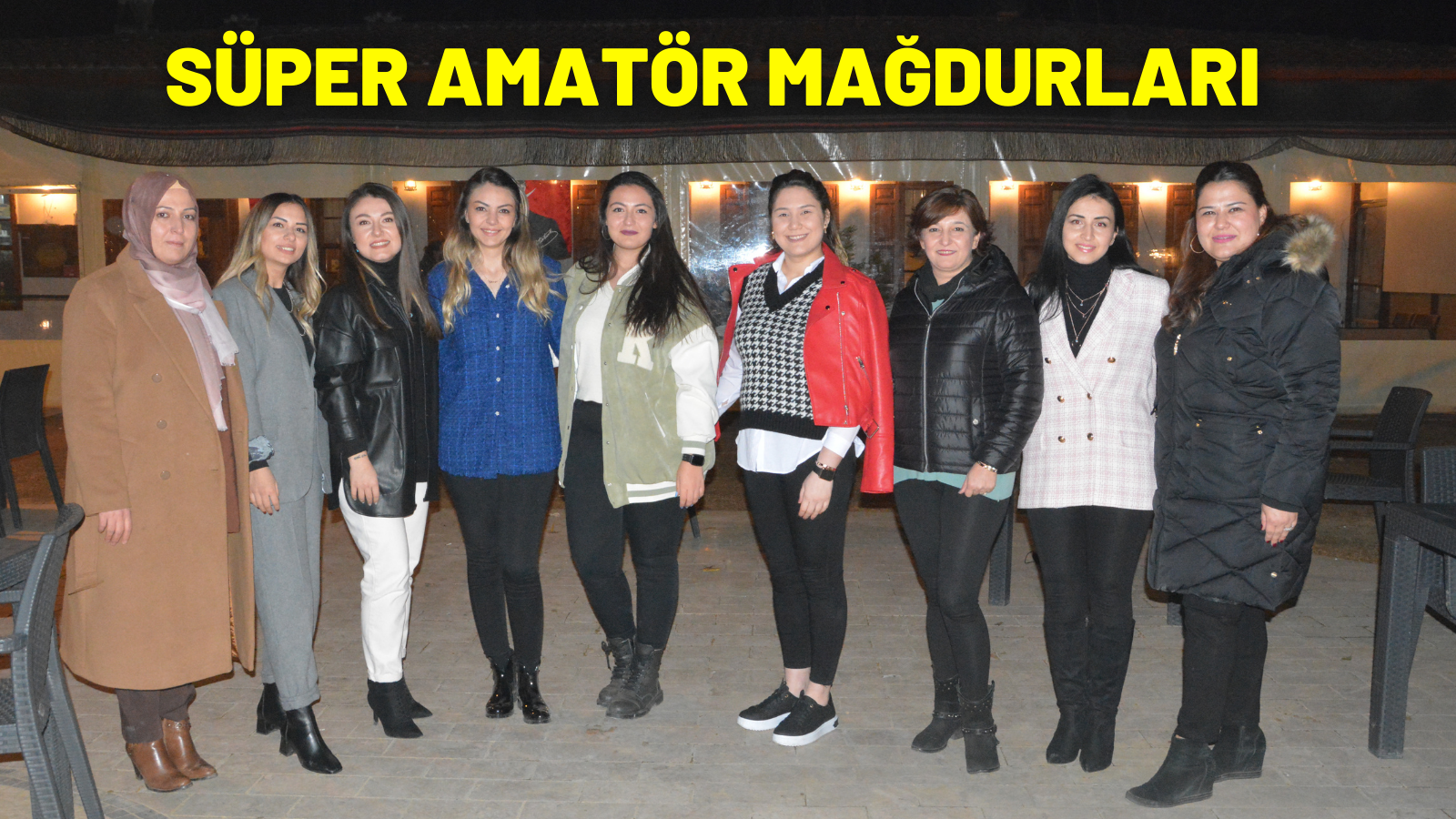 SÜPER AMATÖR MAĞDURLARI