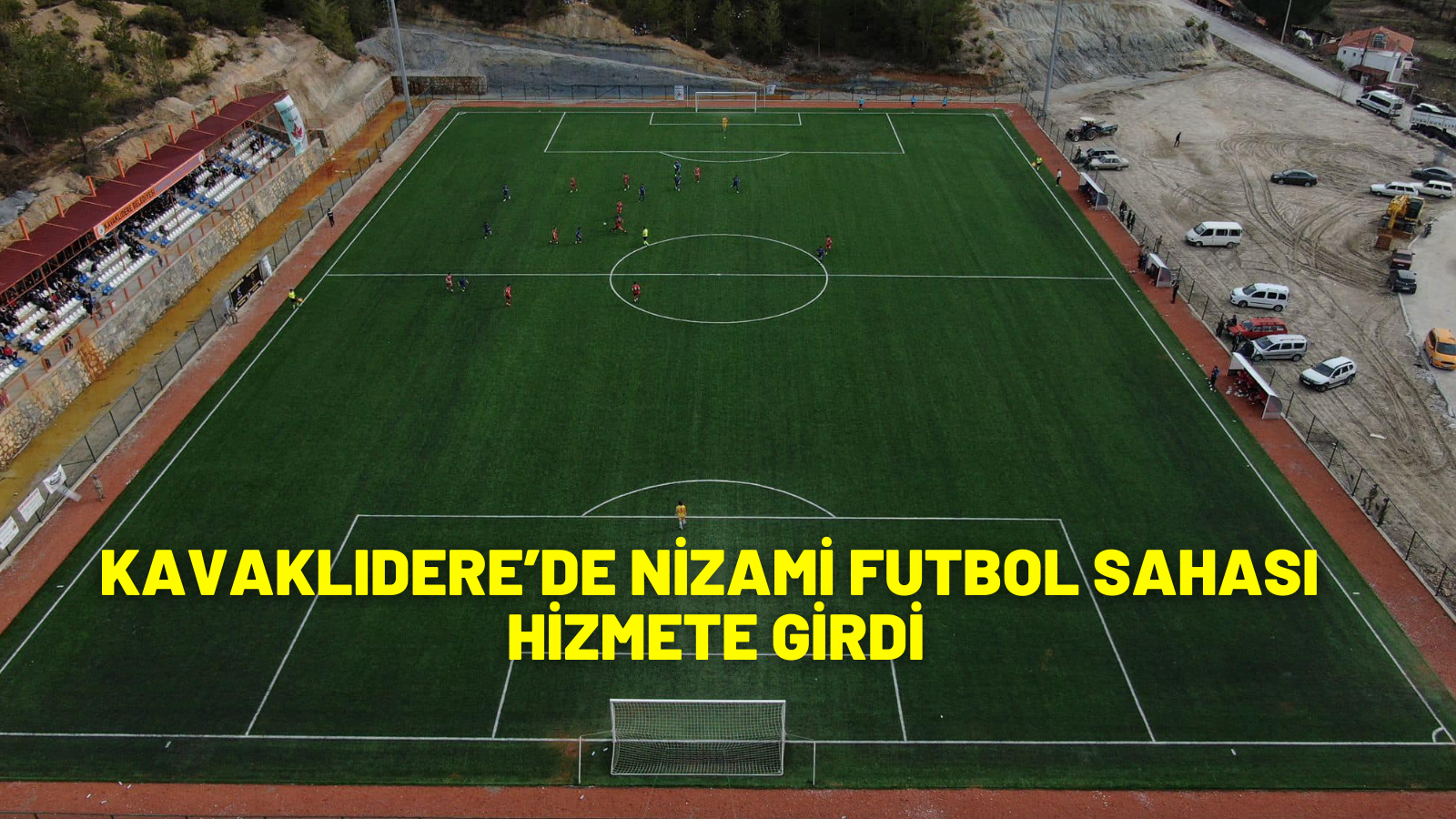 KAVAKLIDERE’DE NİZAMİ FUTBOL SAHASI HİZMETE GİRDİ