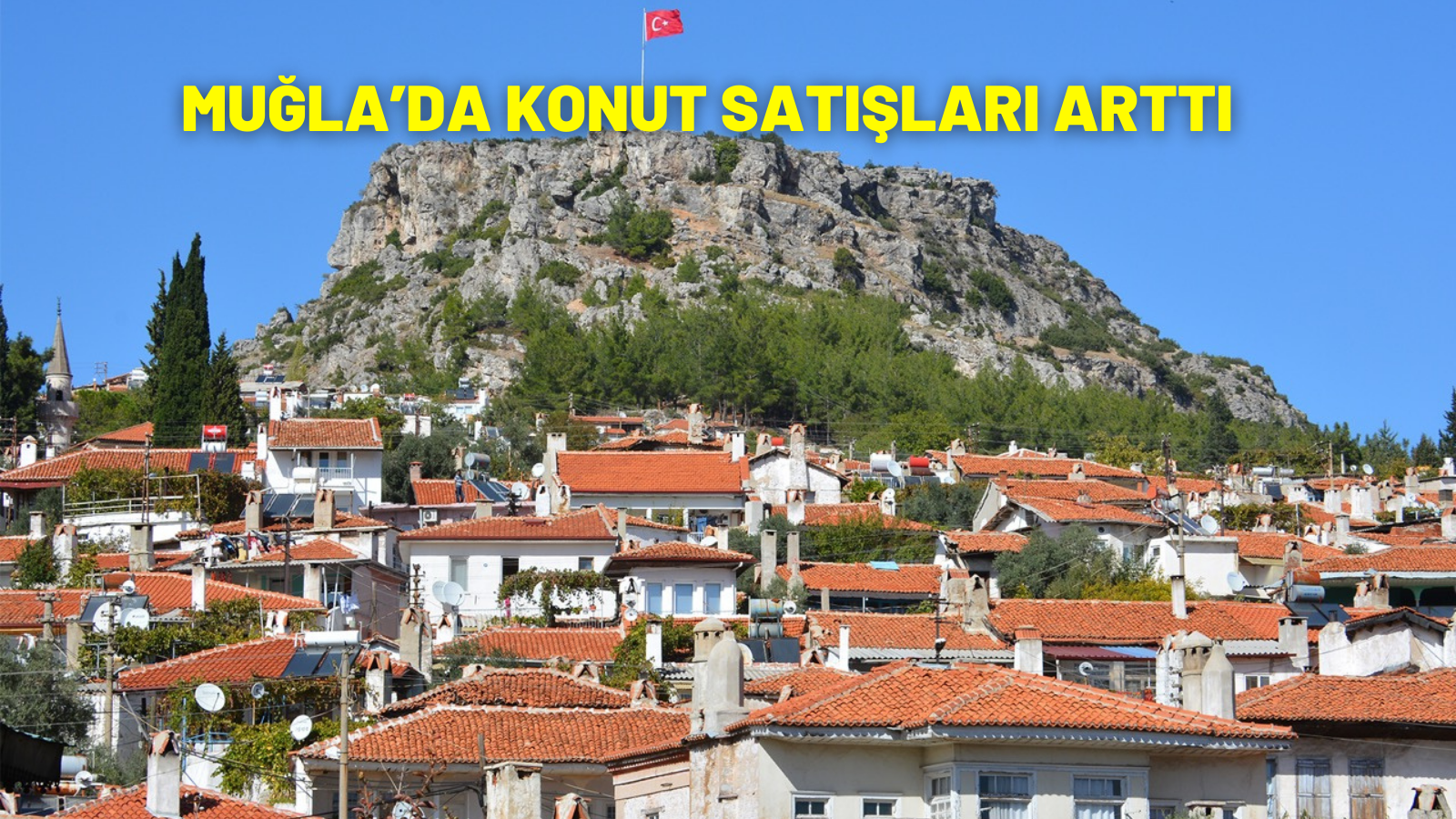 MUĞLA’DA KONUT SATIŞLARI ARTTI