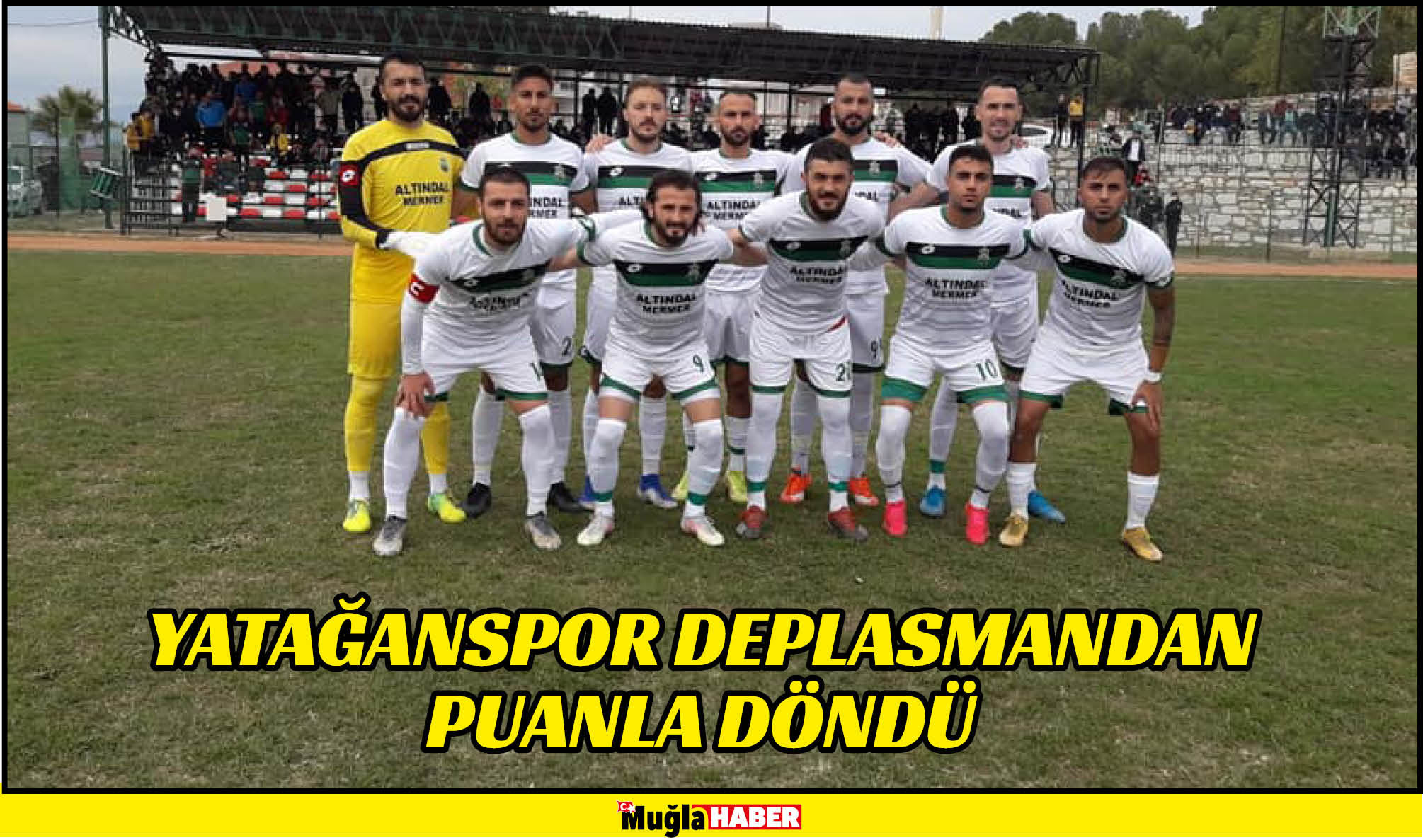 yataĞanspor deplasmandan puanla dÖndÜ