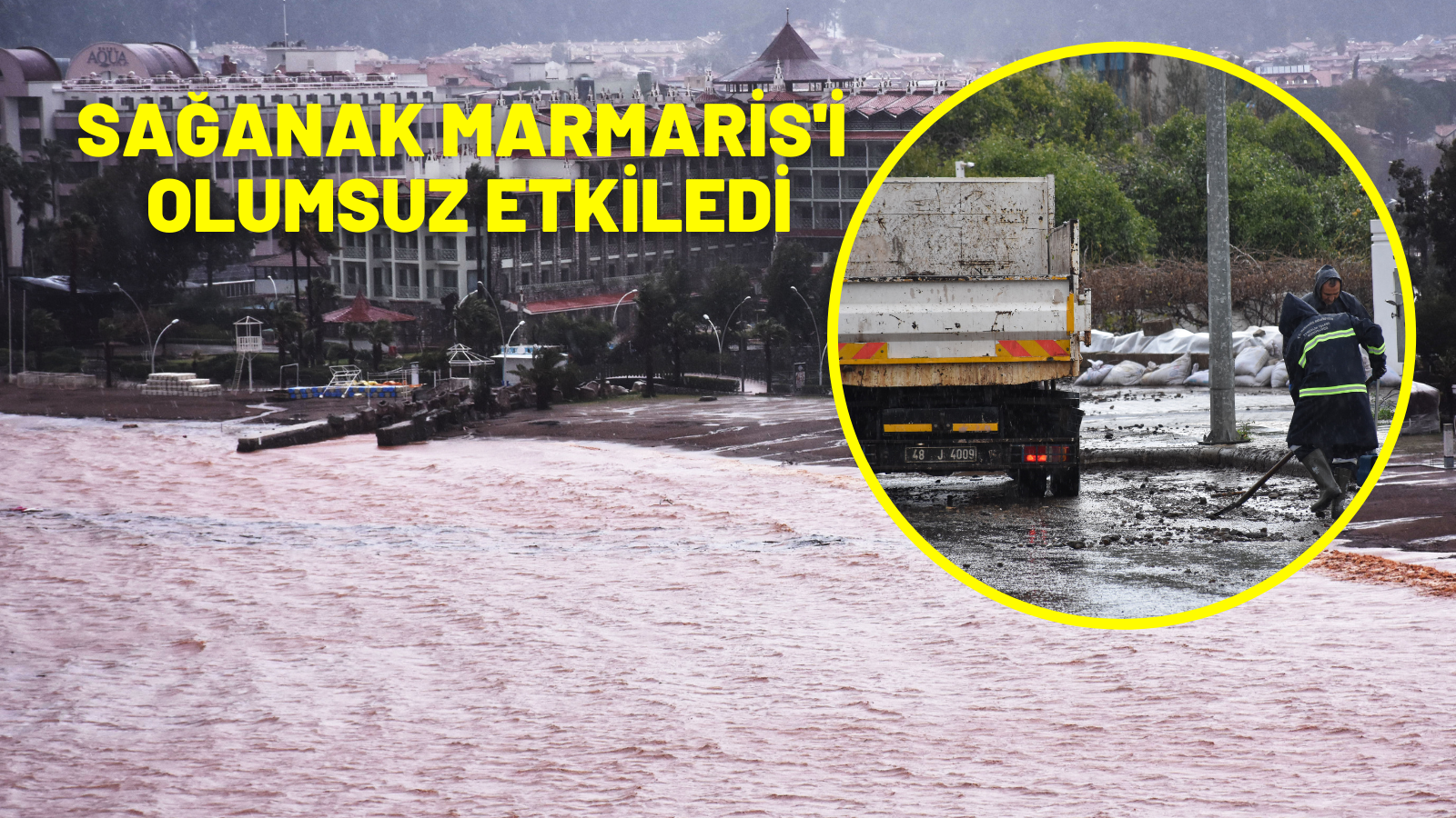 SAĞANAK MARMARİS'İ OLUMSUZ ETKİLEDİ