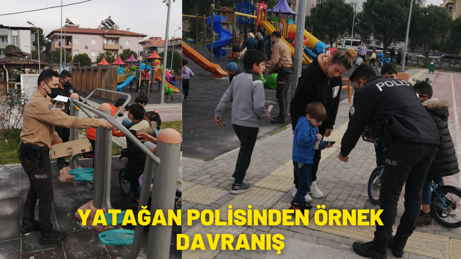 YATAĞAN POLİSİNDEN ÖRNEK DAVRANIŞ