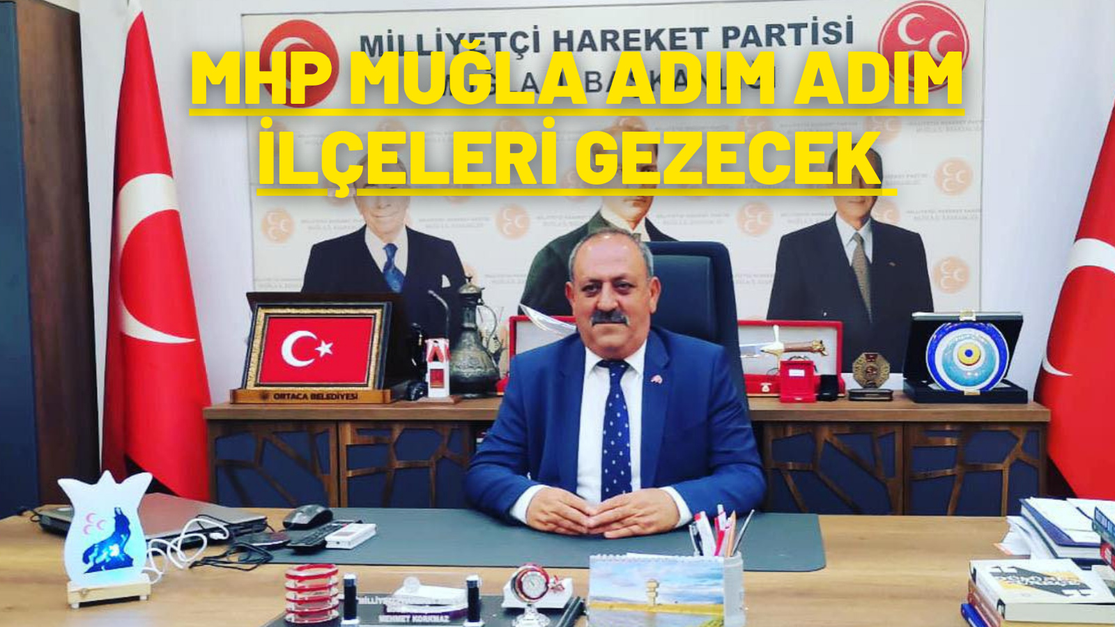 MHP MUĞLA ADIM ADIM İLÇELERİ GEZECEK