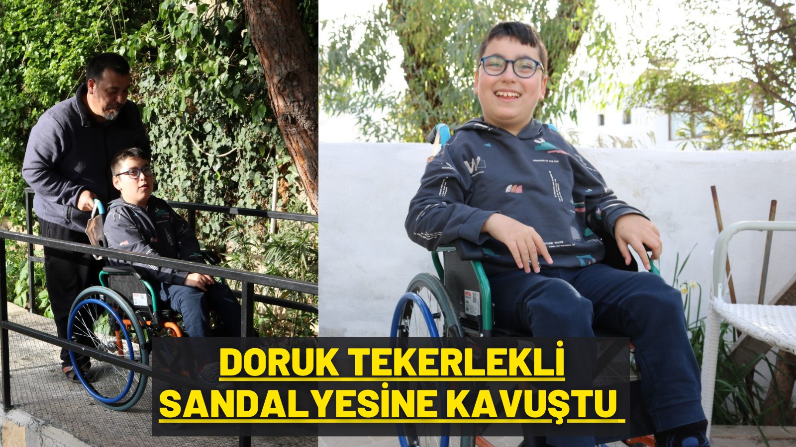 DORUK TEKERLEKLİ SANDALYESİNE KAVUŞTU