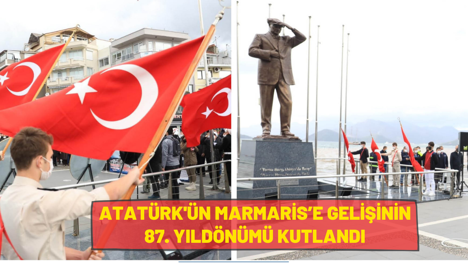 ATATÜRK'ÜN MARMARİS’E GELİŞİNİN 87. YILDÖNÜMÜ KUTLAND