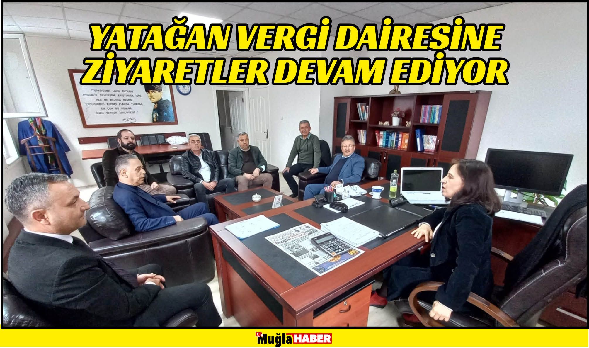 YATAĞAN VERGİ DAİRESİNE ZİYARETLER DEVAM EDİYOR