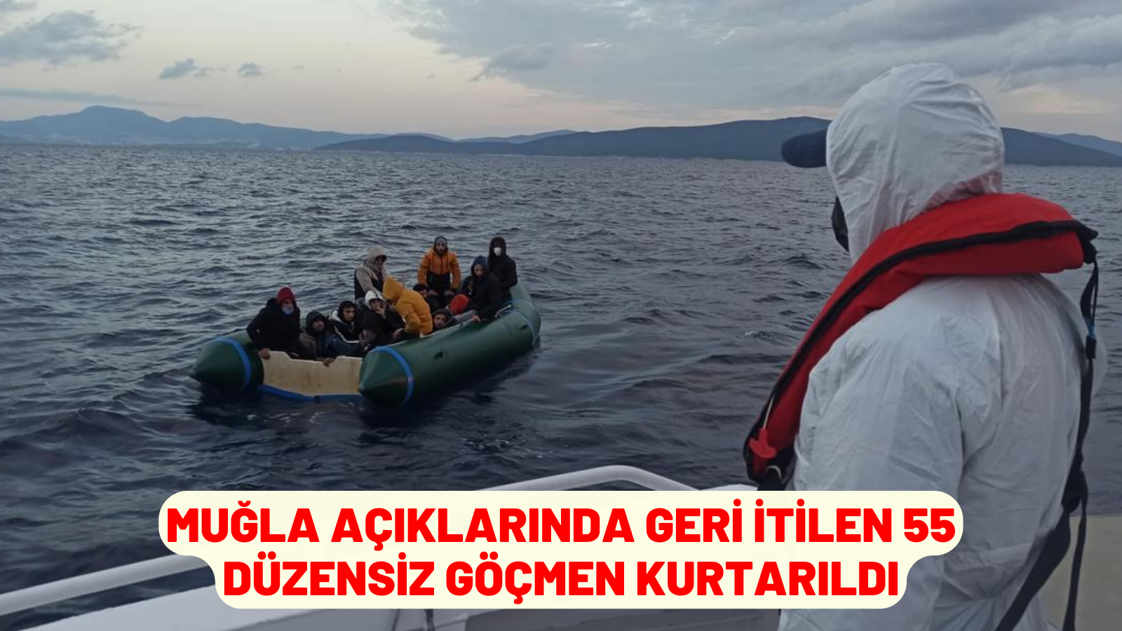 Muğla açıklarında geri itilen 55 düzensiz göçmen kurtarıldı