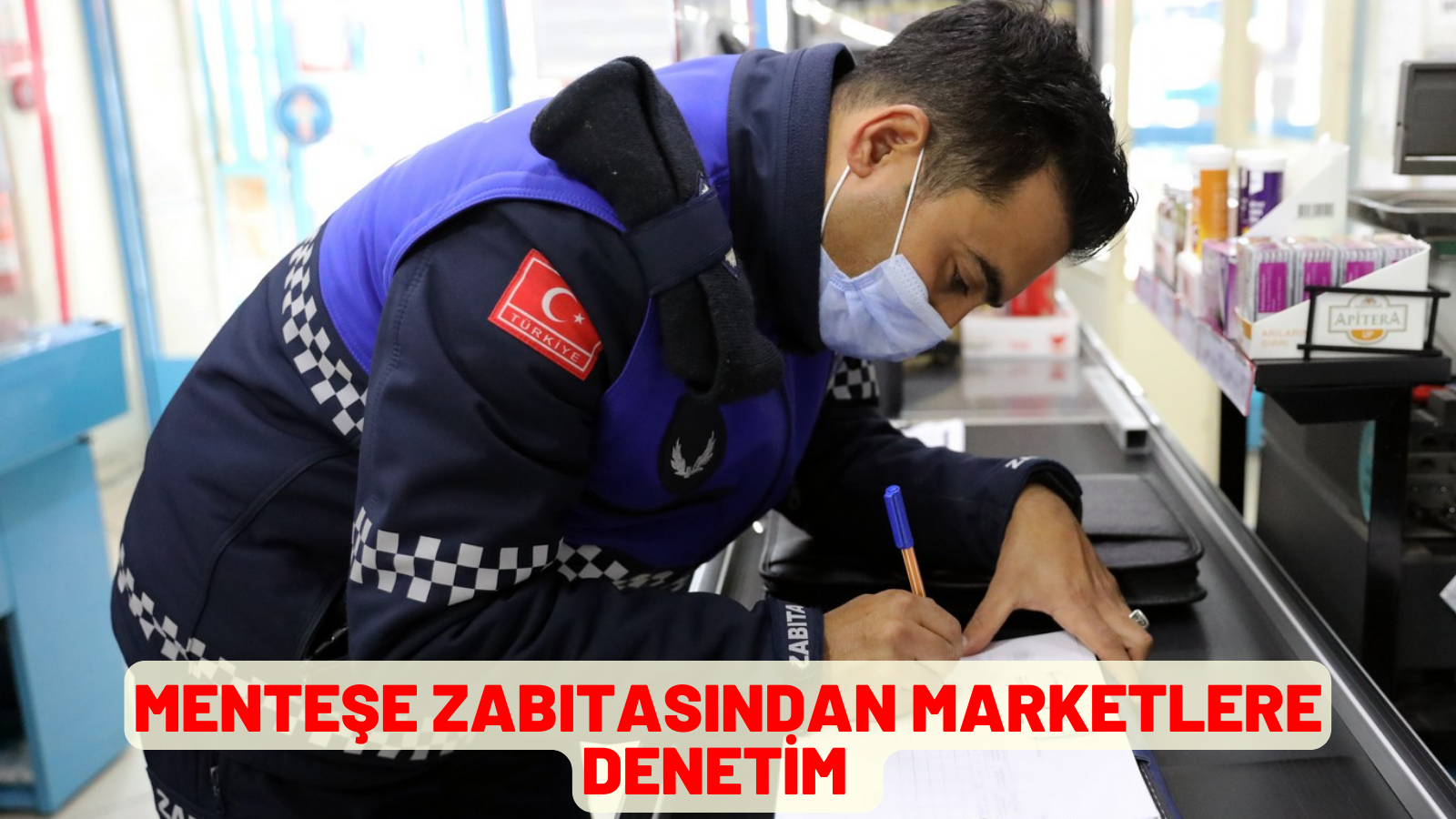 MENTEŞE ZABITASINDAN MARKETLERE DENETİM