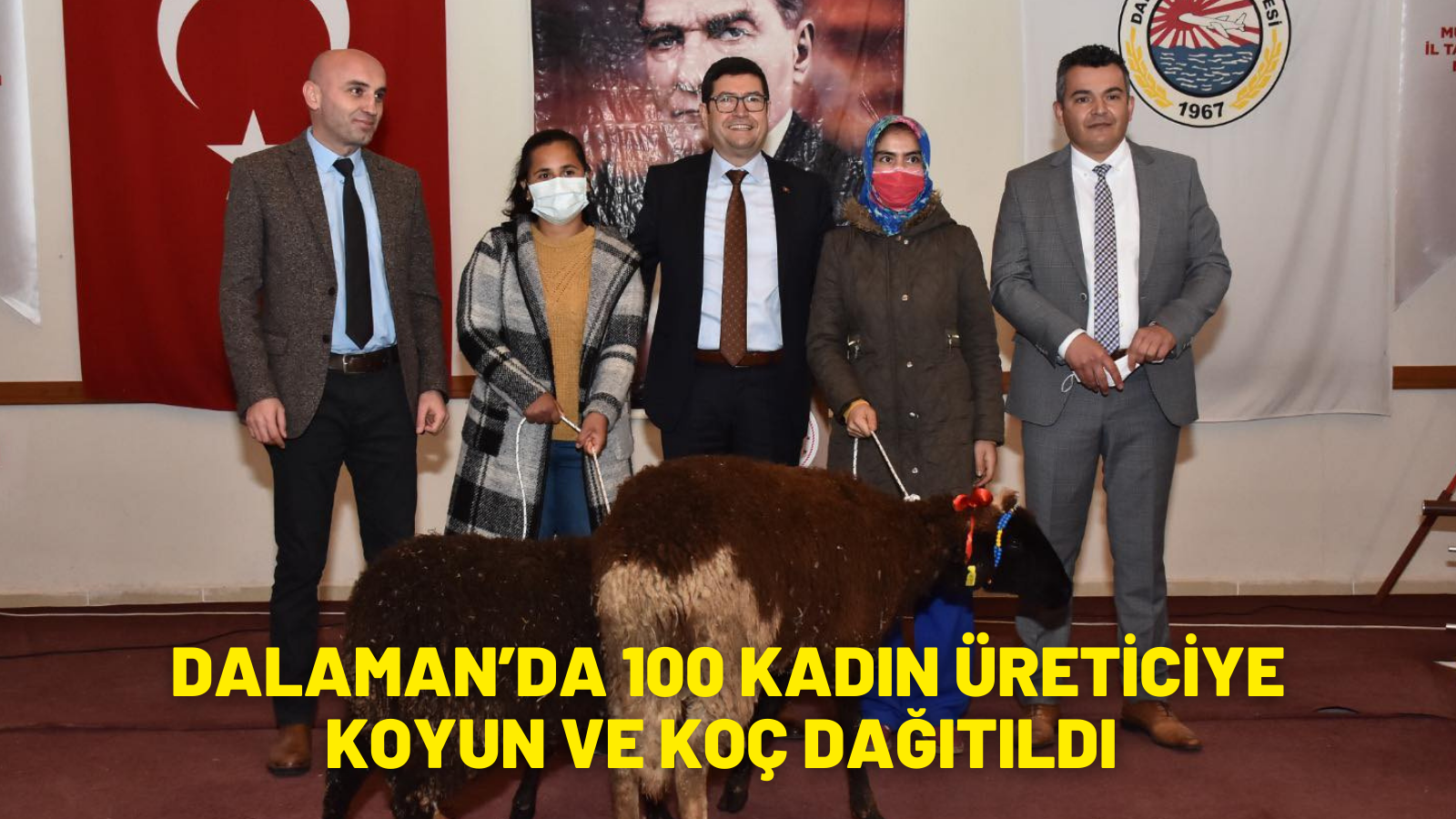 DALAMAN’DA 100 KADIN ÜRETİCİYE KOYUN VE KOÇ DAĞITILDI