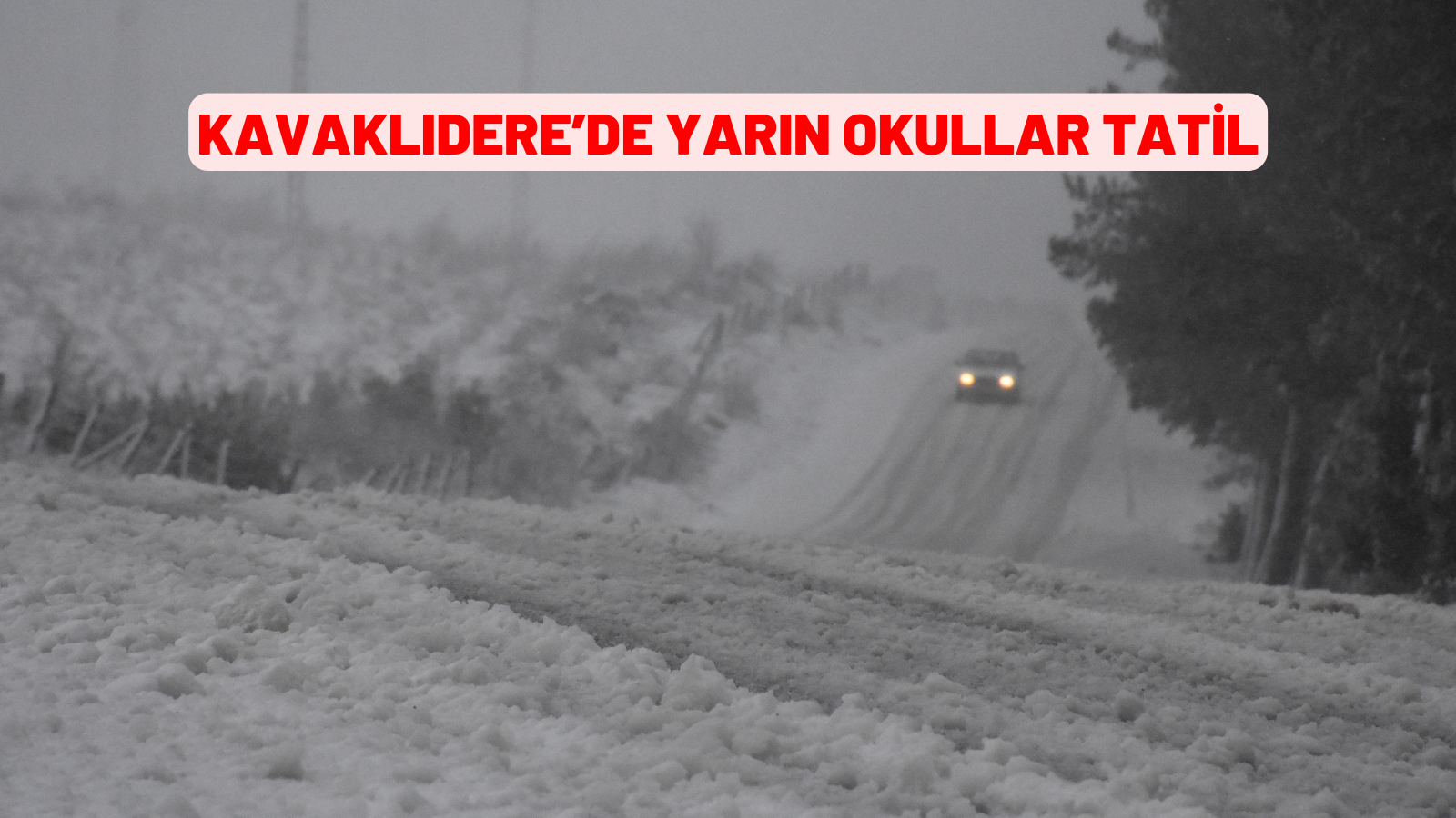 KAVAKLIDERE’DE YARIN OKULLAR TATİL