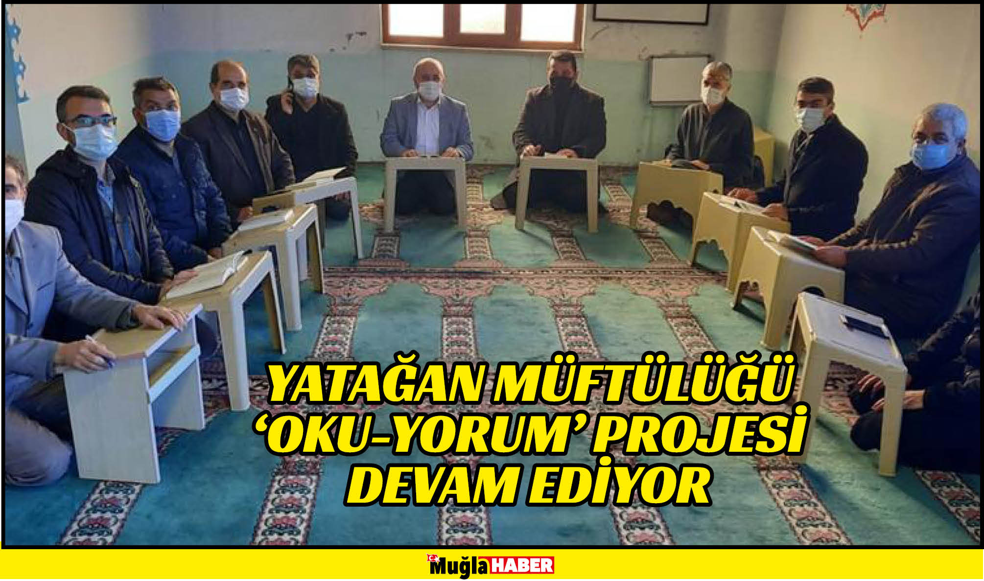 YATAĞAN MÜFTÜLÜĞÜ 'OKU-YORUM' PROJESİ DEVAM EDİYOR