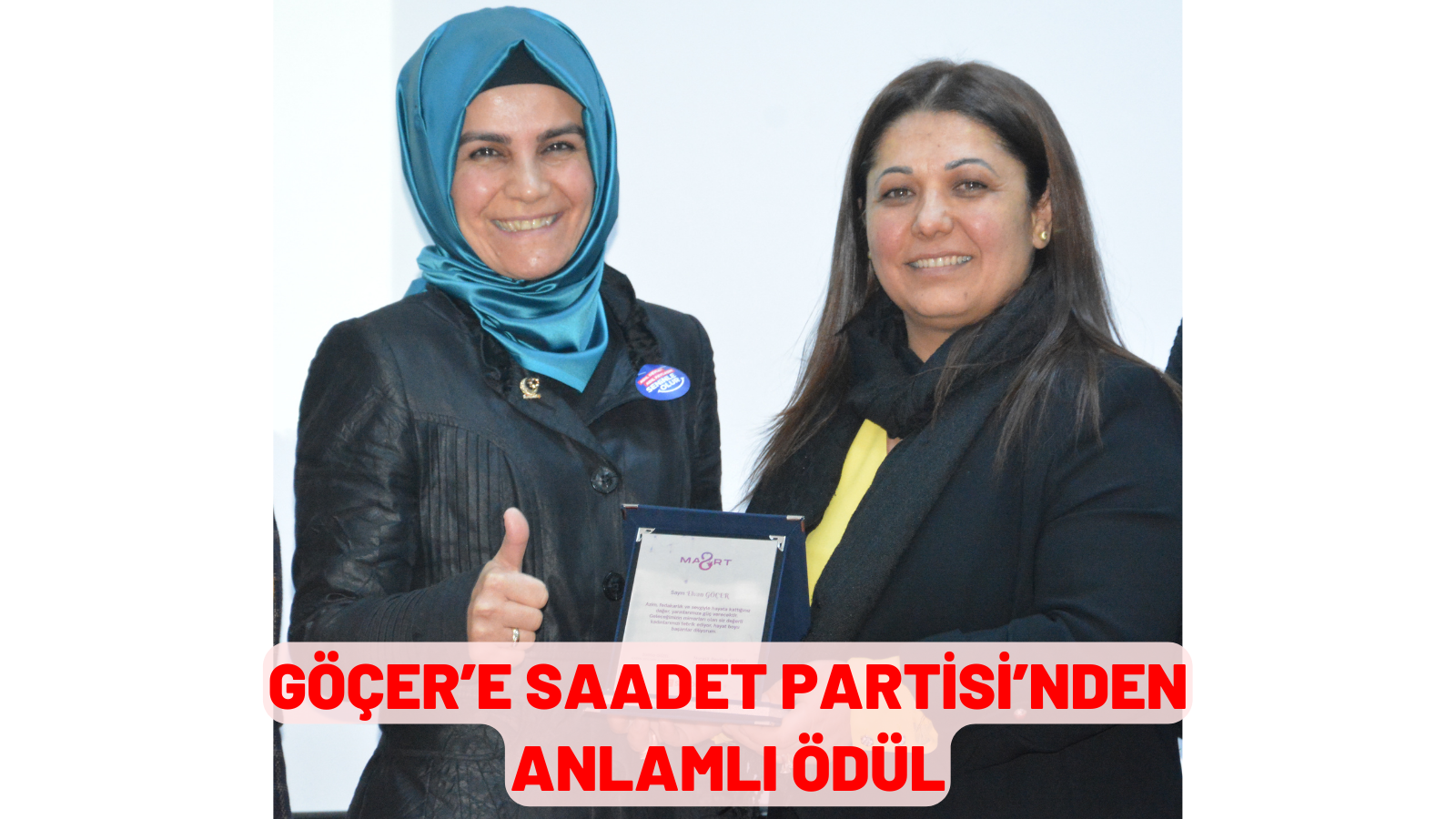 GÖÇER’E SAADET PARTİSİ’NDEN ANLAMLI ÖDÜL