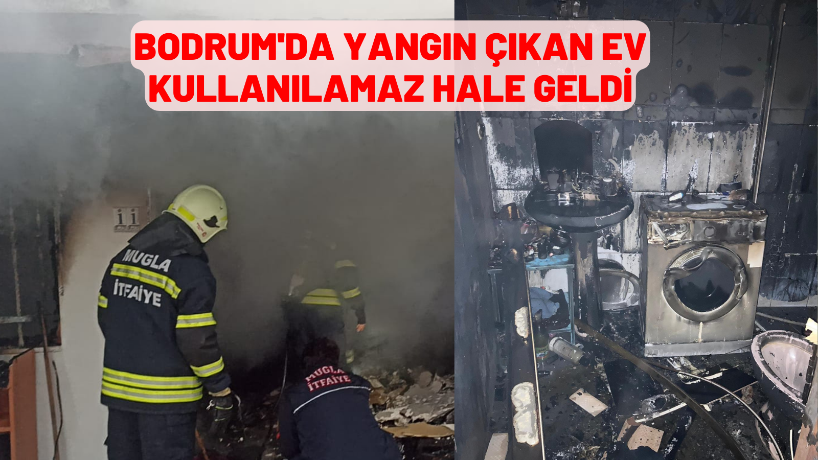 Bodrum'da yangın çıkan ev kullanılamaz hale geldi