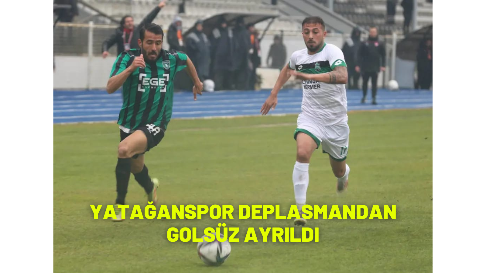 YATAĞANSPOR 1 PUANA RAZI OLDU