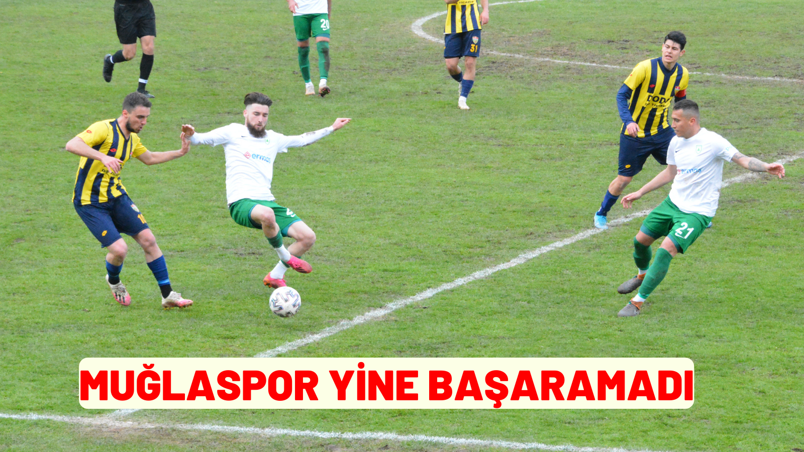 MUĞLASPOR YİNE BAŞARAMADI