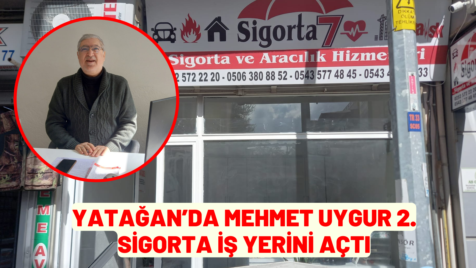 YATAĞAN’DA MEHMET UYGUR 2. SİGORTA İŞ YERİNİ AÇTI