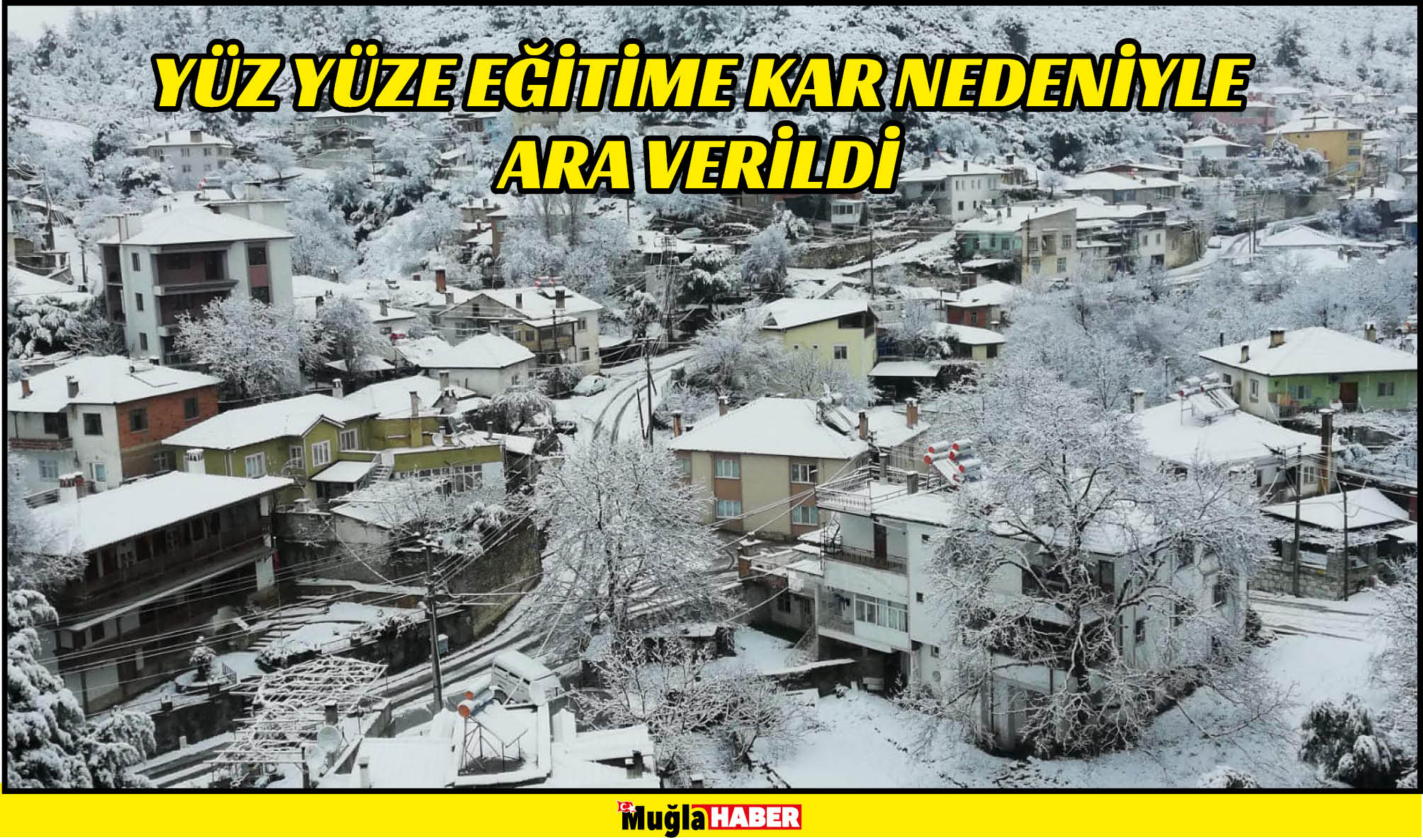 YÜZ YÜZE EĞİTİME KAR NEDENİYLE ARA VERİLDİ