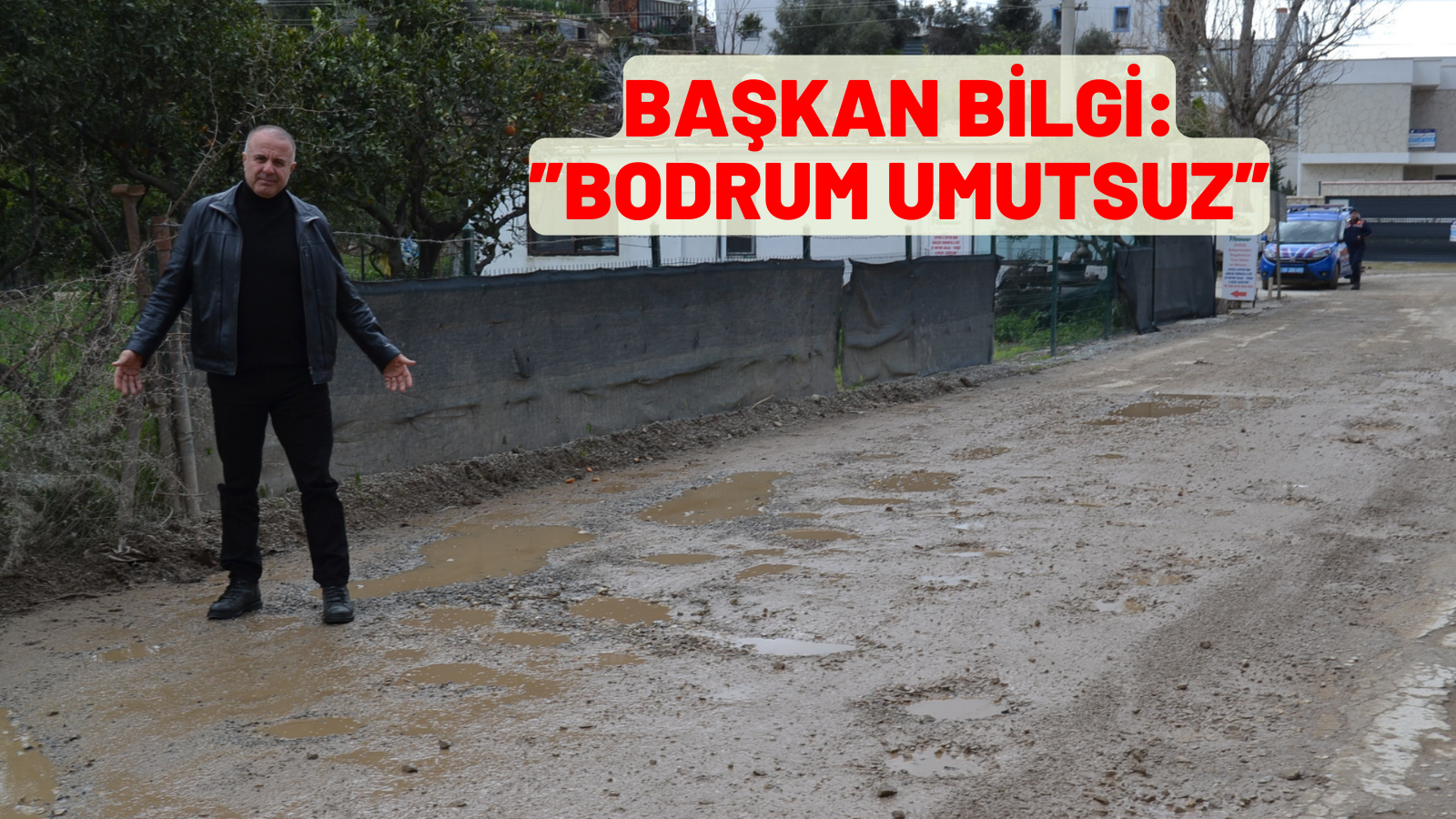 BAŞKAN BİLGİ:” BODRUM UMUTSUZ”