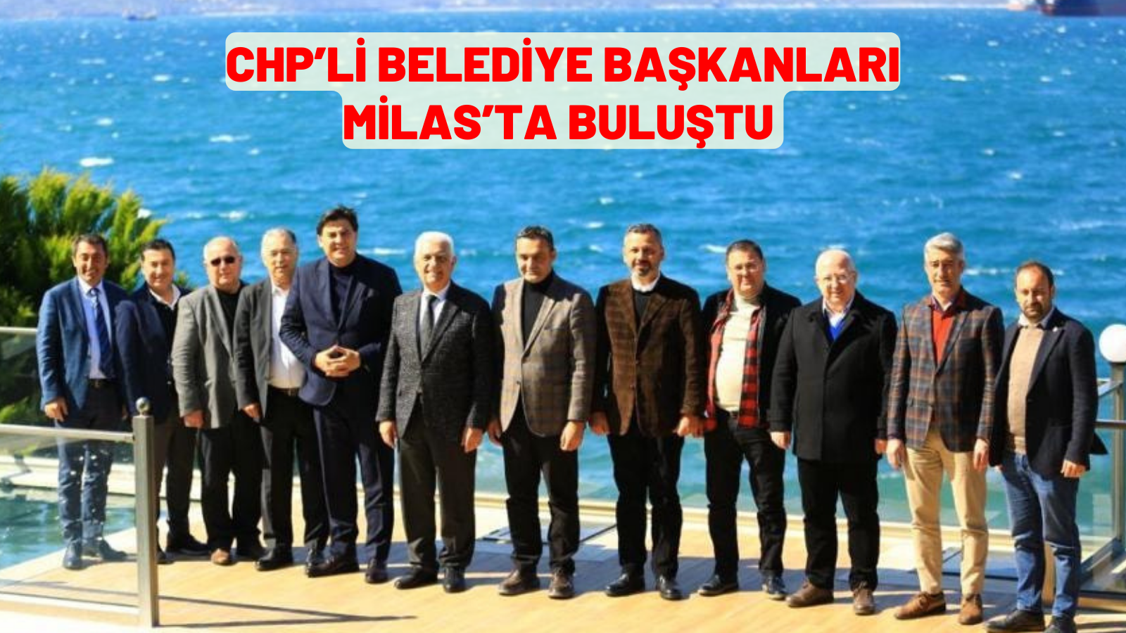 CHP’li Belediye Başkanları Milas’ta Bir araya geldi