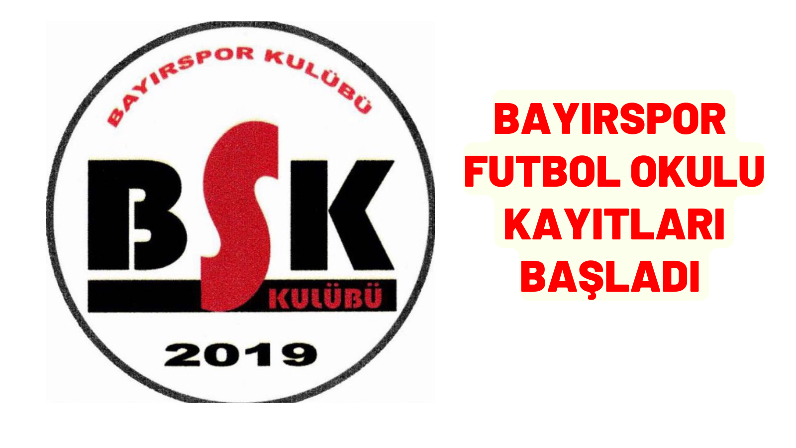 BAYIRSPOR FUTBOL OKULU KAYITLARI BAŞLADI