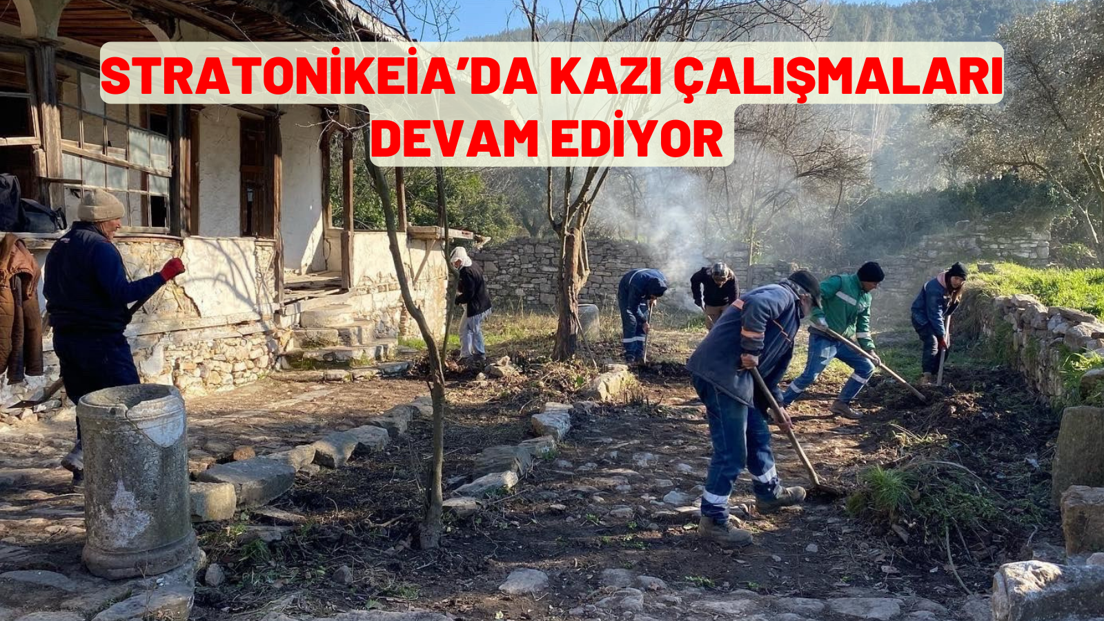 STRATONİKEİA ’DA KAZI ÇALIŞMALARI DEVAM EDİYOR