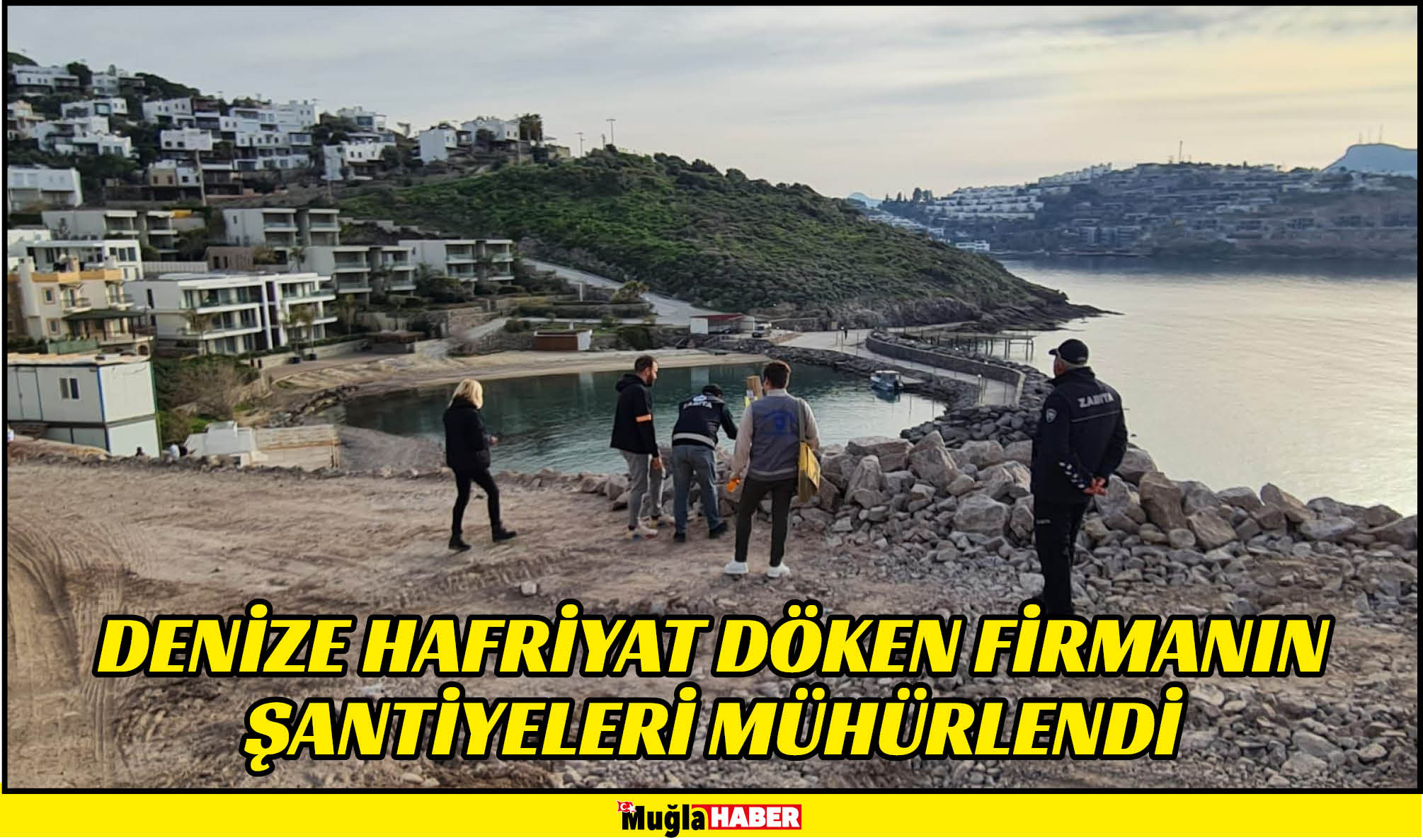 DENİZE HAFRİYAT DÖKEN FİRMANIN ŞANTİYELERİ MÜHÜRLENDİ