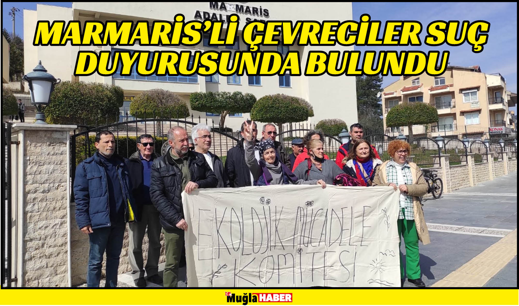 MARMARİS’Lİ ÇEVRECİLER SUÇ DUYURUSUNDA BULUNDU