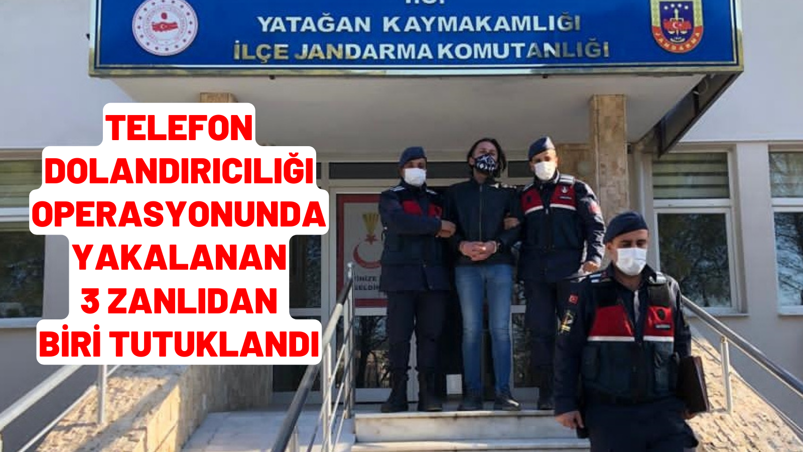 telefon dolandırıcılığı operasyonunda yakalanan 3 zanlıdan biri tutuklandı