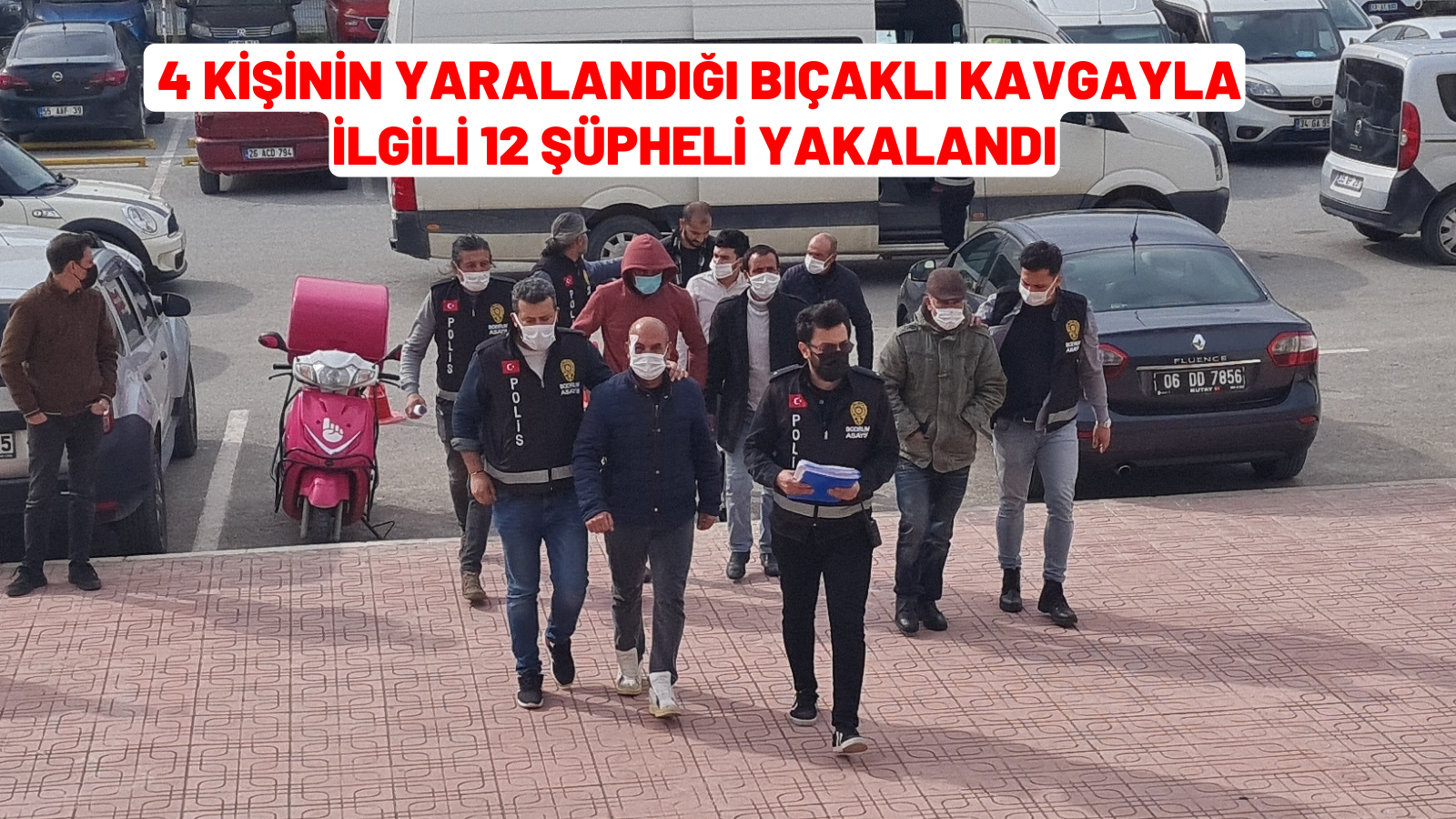 BODRUM'DA 4 kişinin yaralandığı bıçaklı kavgayla ilgili 12 şüpheli yakalandı