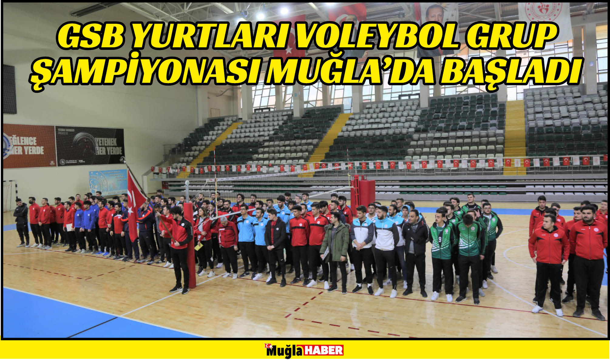 GSB YURTLARI VOLEYBOL GRUP ŞAMPİYONASI MUĞLA’DA BAŞLADI 