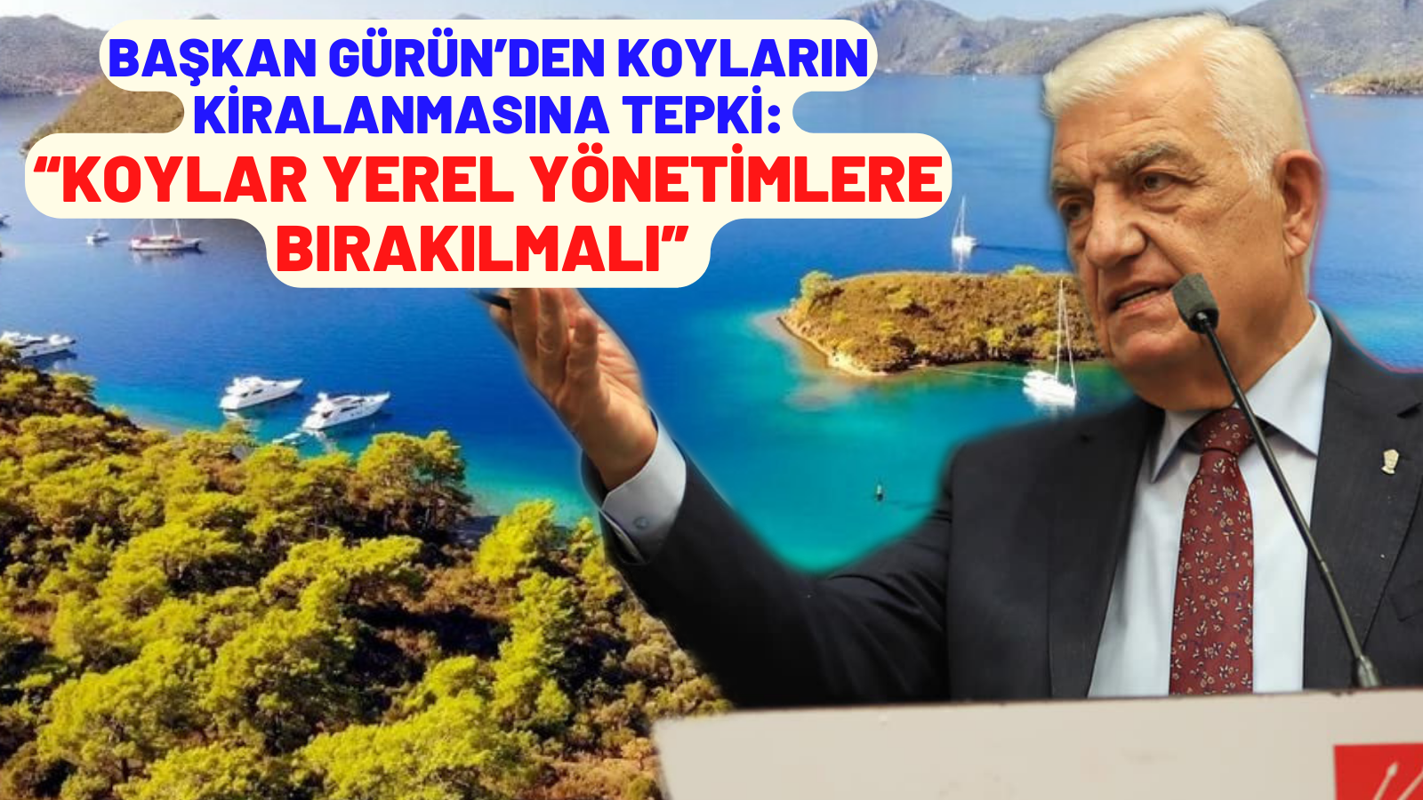 BAŞKAN GÜRÜN’DEN KOYLARIN KİRALANMASINA TEPKİ:  “KOYLAR YEREL YÖNETİMLERE BIRAKILMALI”