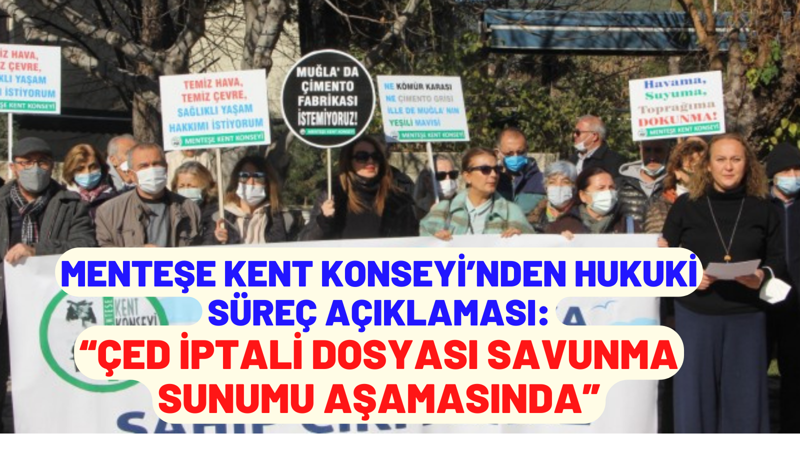 MENTEŞE KENT KONSEYİ’NDEN HUKUKİ SÜREÇ AÇIKLAMASI: “ÇED İPTALİ DOSYASI SAVUNMA SUNUMU AŞAMASINDA”