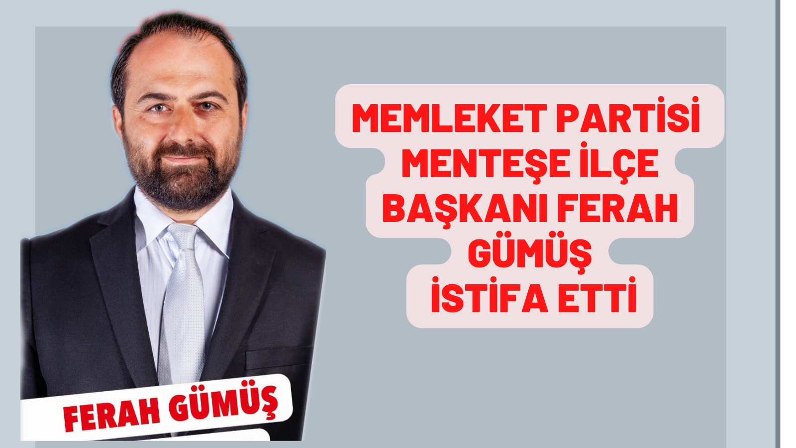 MEMLEKET PARTİSİ MENTEŞE İLÇE BAŞKANI DEĞİŞTİ