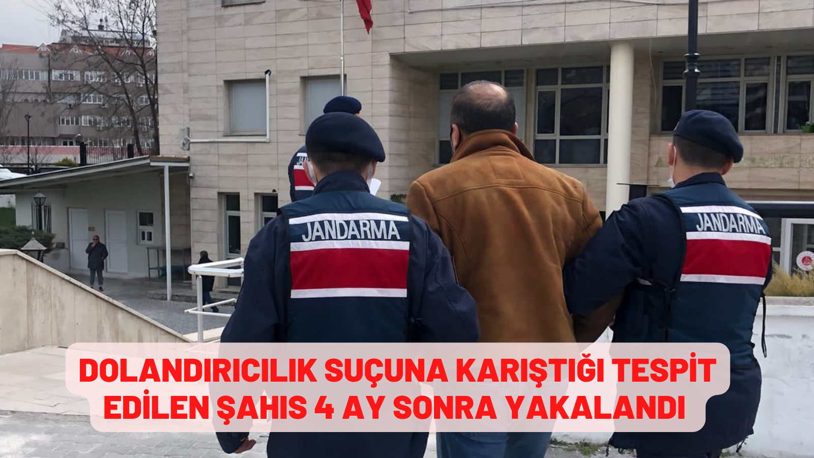 Dolandırıcılık suçuna karıştığı tespit edilen şahıs 4 ay sonra yakalandı