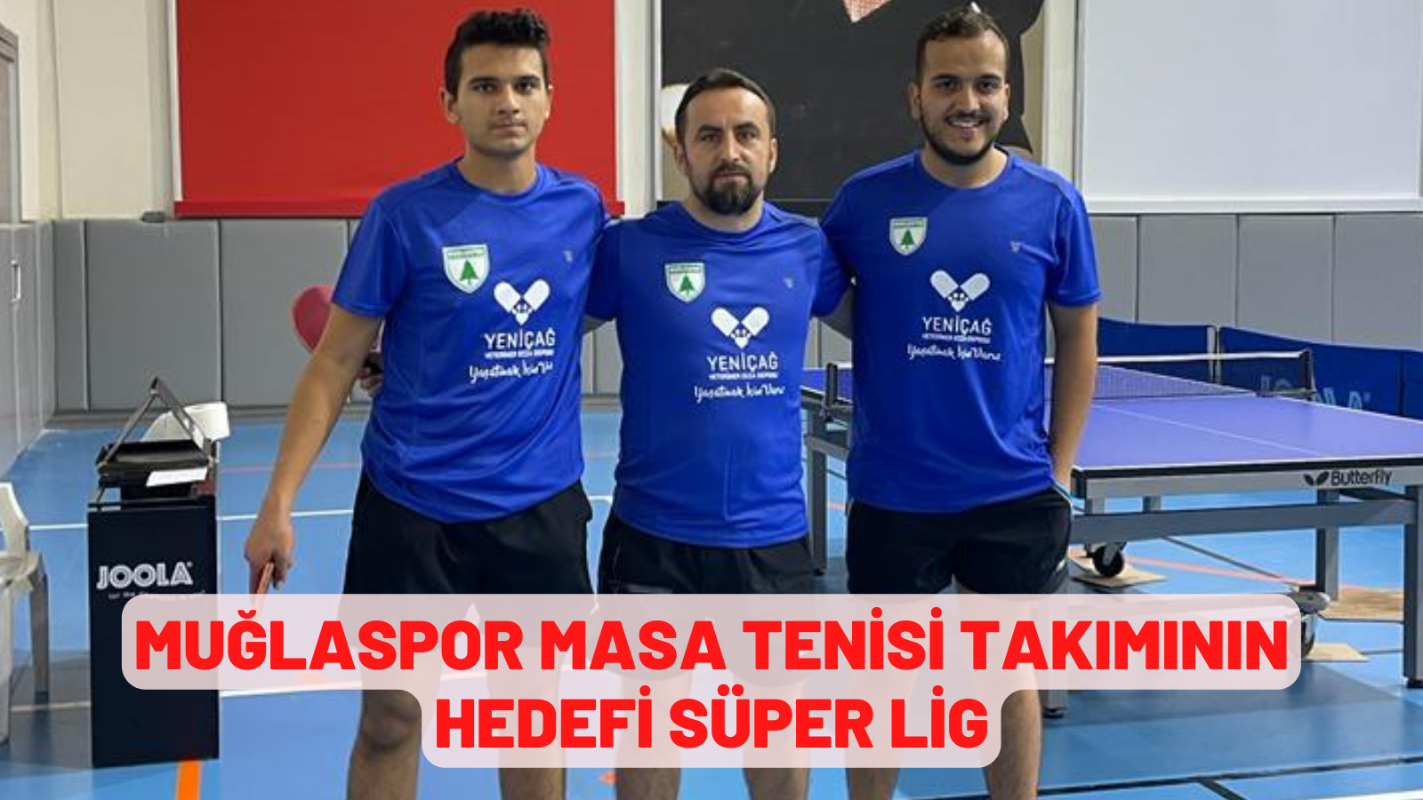 MUĞLASPOR MASA TENİSİ TAKIMININ HEDEFİ SÜPER LİG