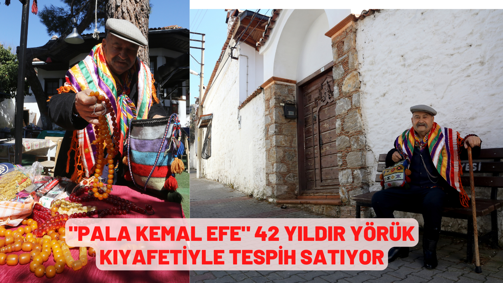 "Pala Kemal Efe" 42 yıldır Yörük kıyafetiyle tespih satıyor